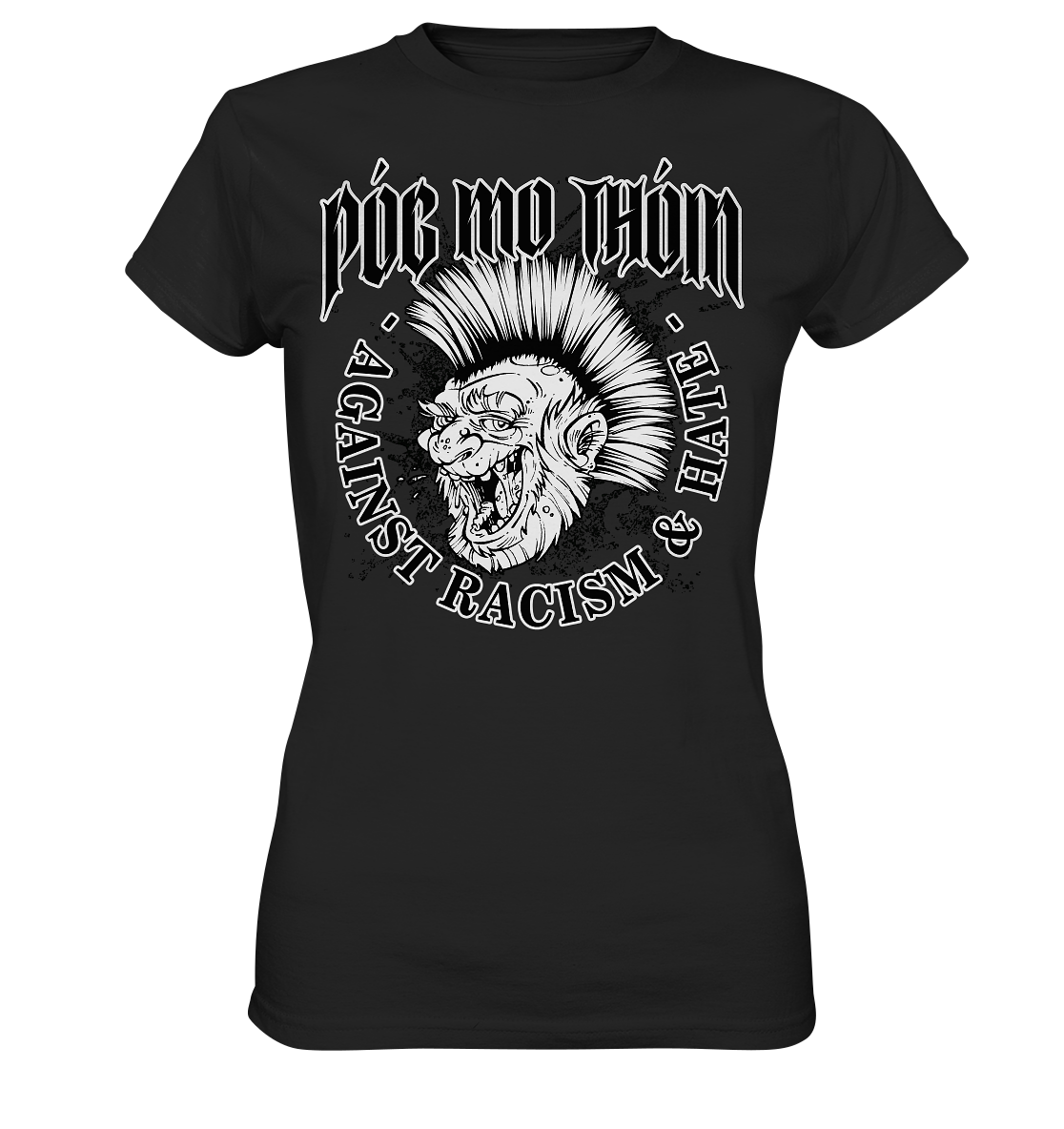 Póg Mo Thóin Streetwear "Against Racism & Hate" - Ladies Premium Shirt