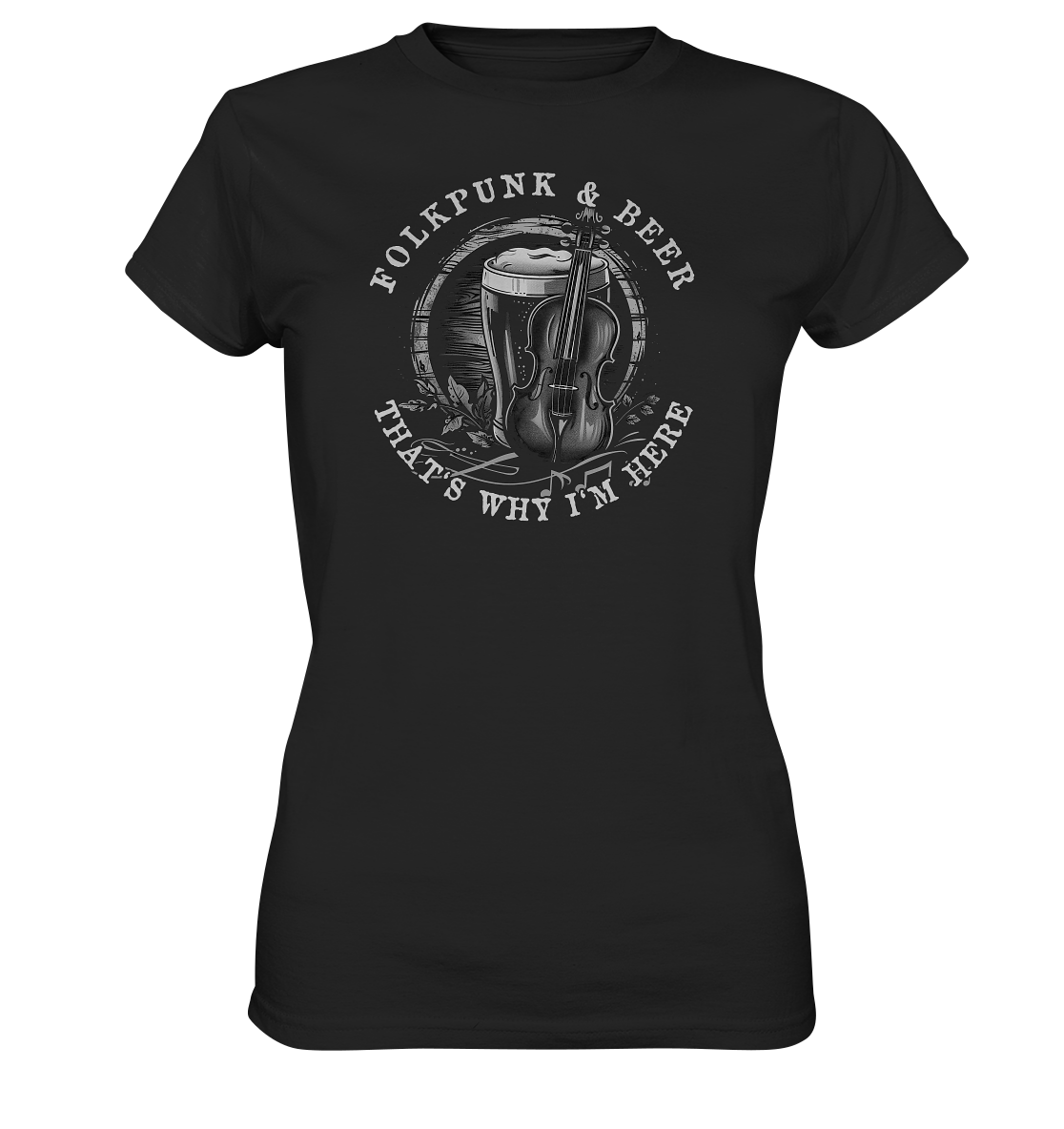 Folkpunk & Beer "That's Why I'm Here V" - Ladies Premium Shirt