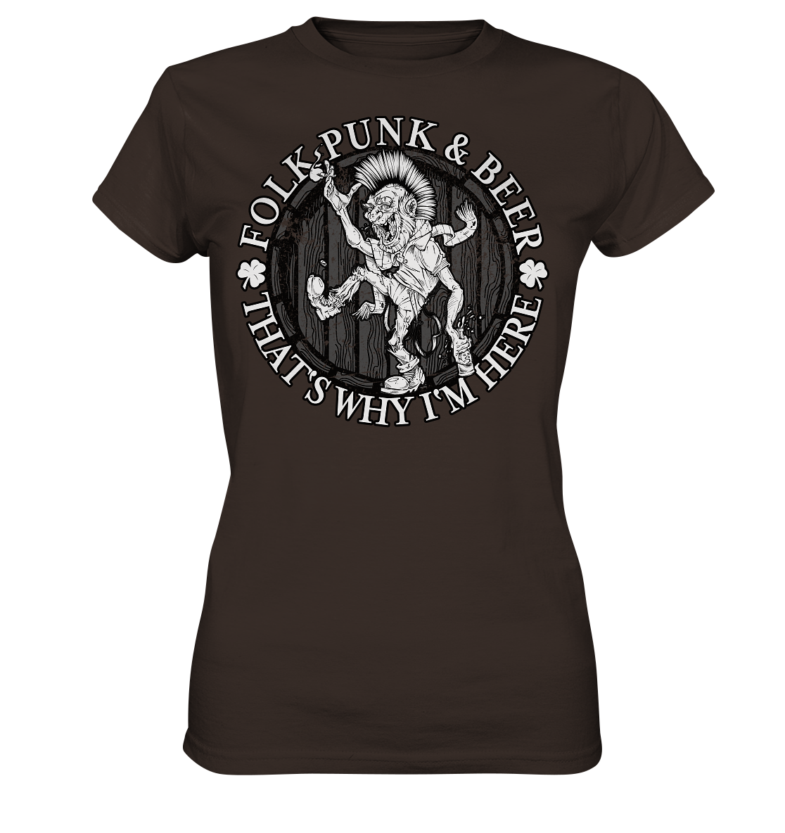 Folk Punk & Beer "That's Why I'm Here" - Ladies Premium Shirt
