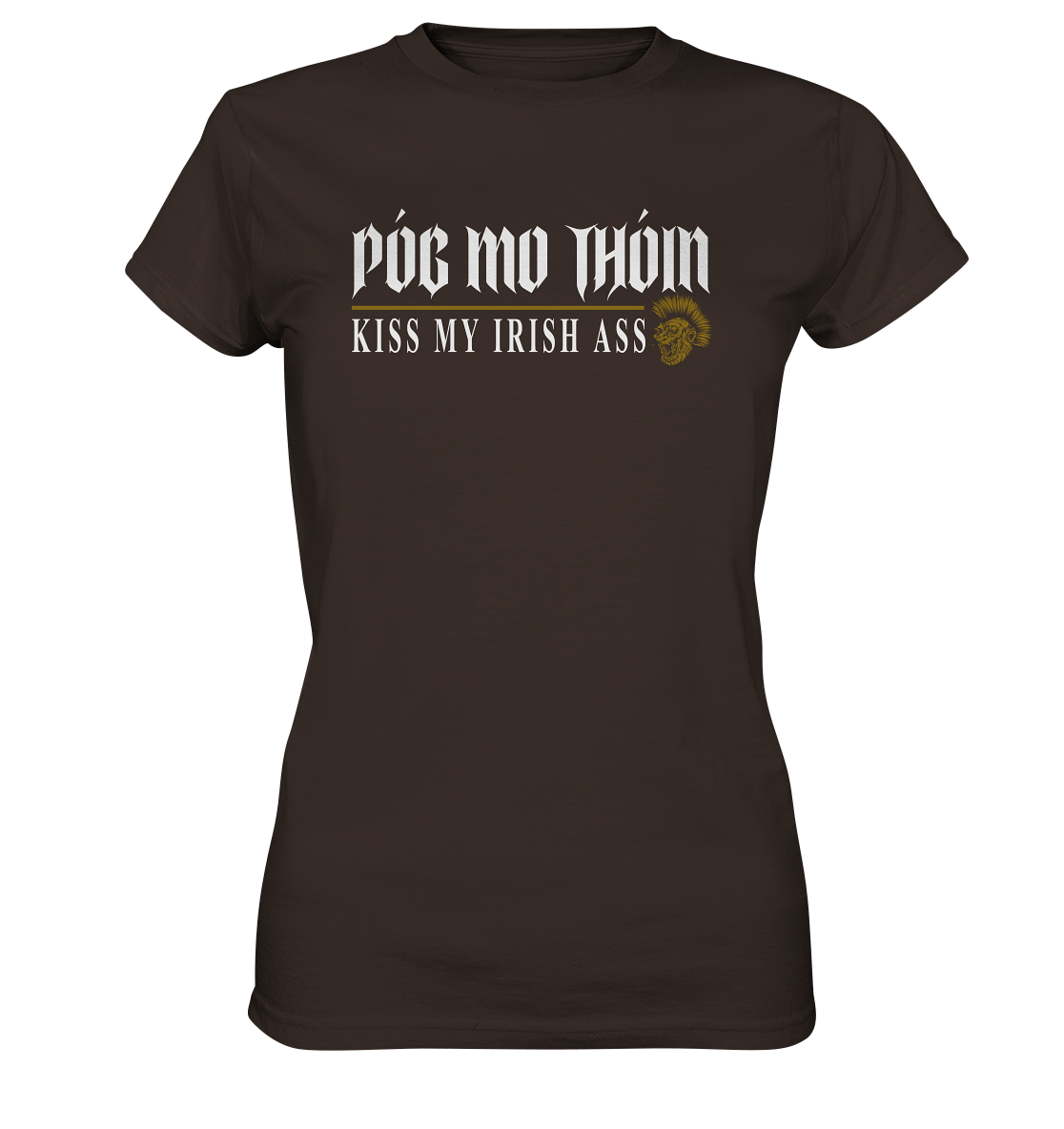 Póg Mo Thóin Streetwear "Kiss My Irish Ass" - Ladies Premium Shirt