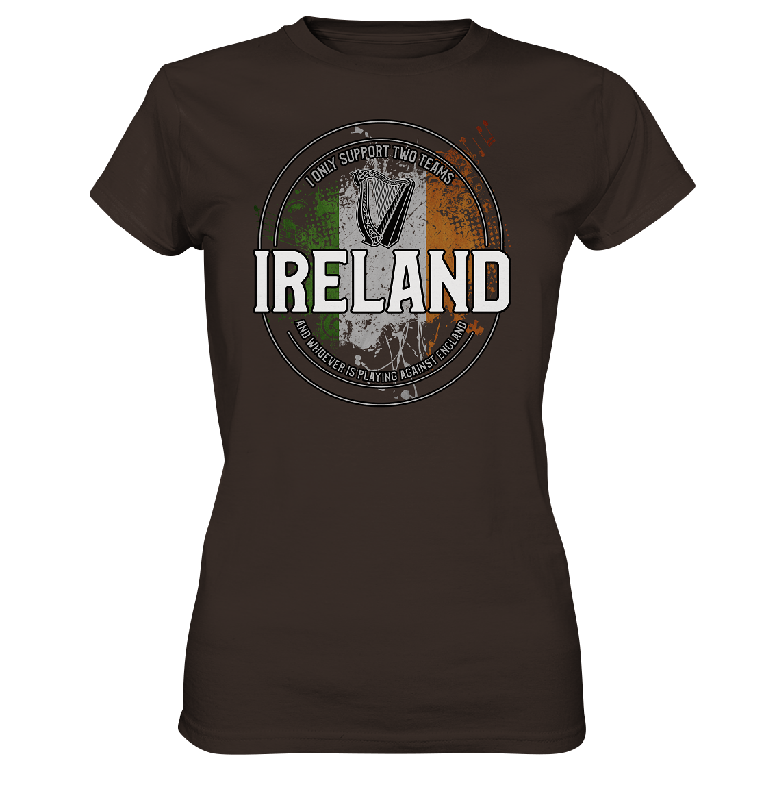 I Only Support Two Teams "Ireland" - Ladies Premium Shirt