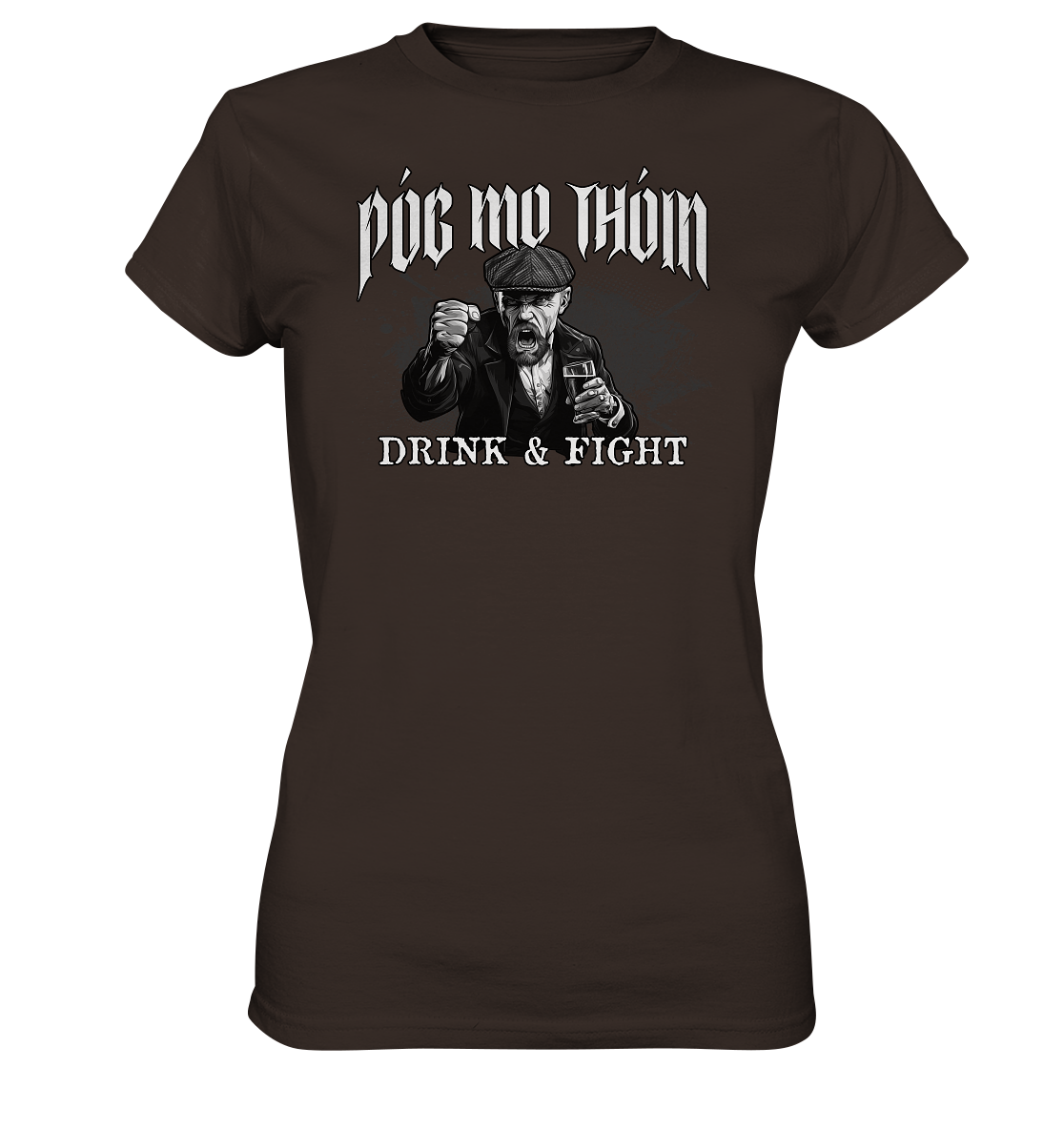 Póg Mo Thóin Streetwear "Drink & Fight" - Ladies Premium Shirt