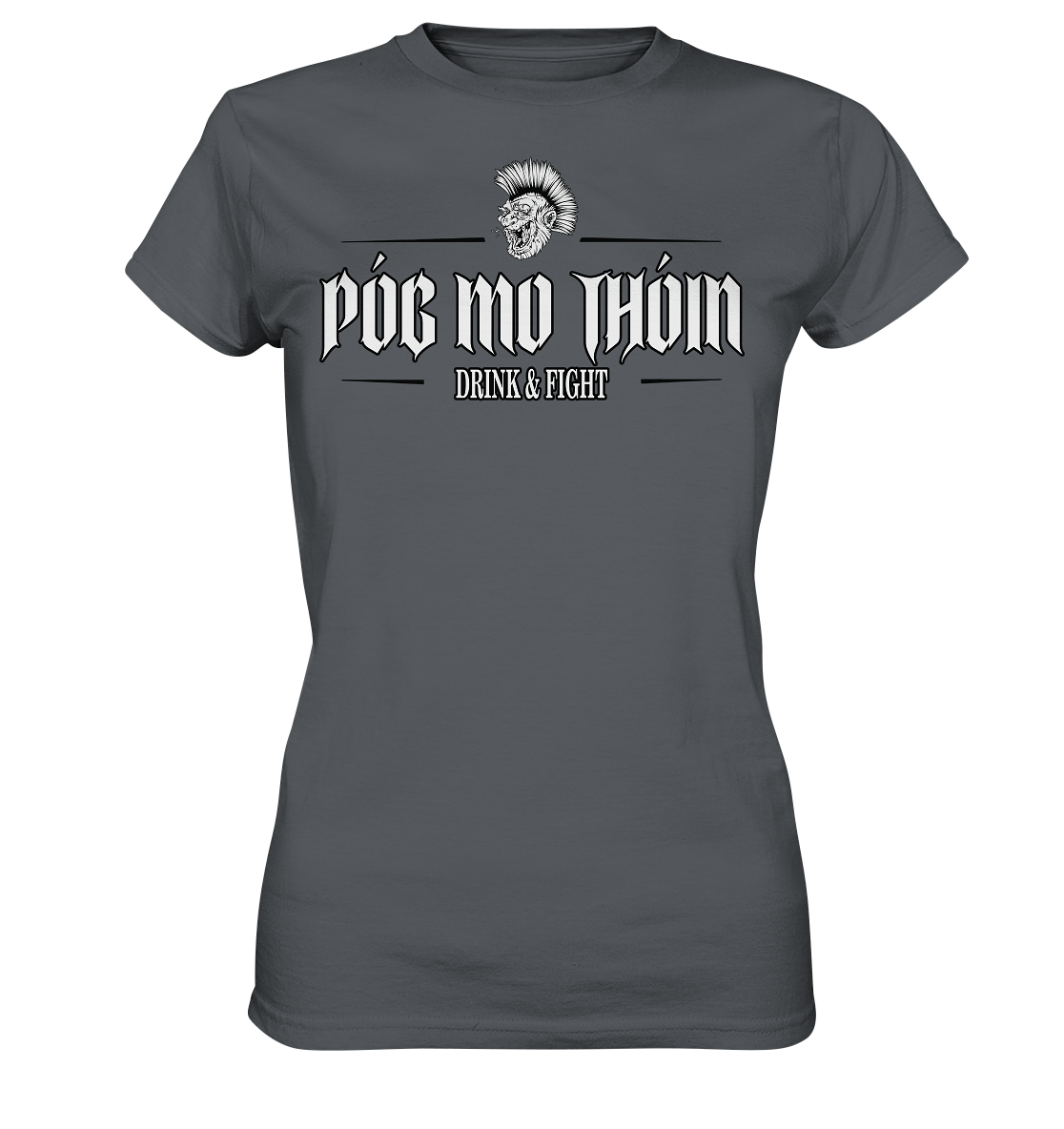 Póg Mo Thóin Streetwear "Drink & Fight" - Ladies Premium Shirt