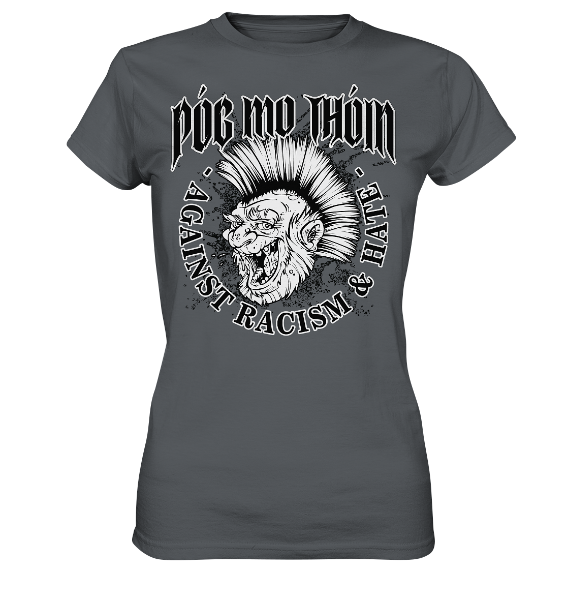 Póg Mo Thóin Streetwear "Against Racism & Hate" - Ladies Premium Shirt