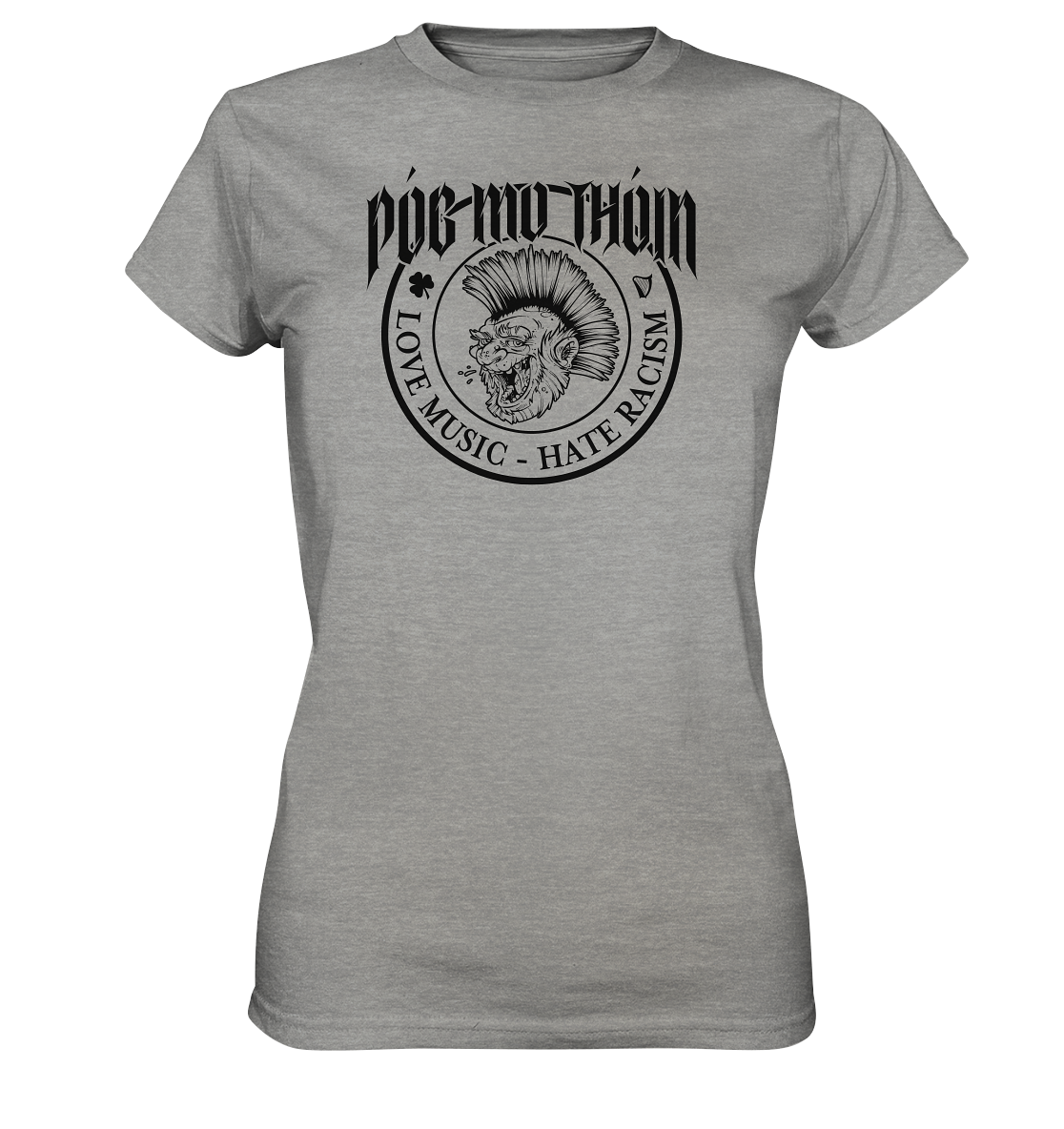 Póg Mo Thóin Streetwear "Love Music - Hate Racism" - Ladies Premium Shirt