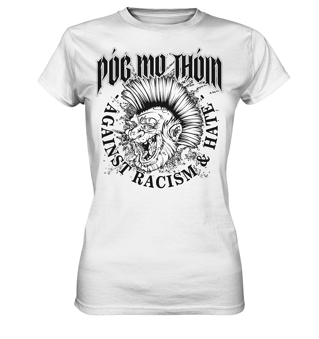 Póg Mo Thóin Streetwear "Against Racism & Hate" - Ladies Premium Shirt