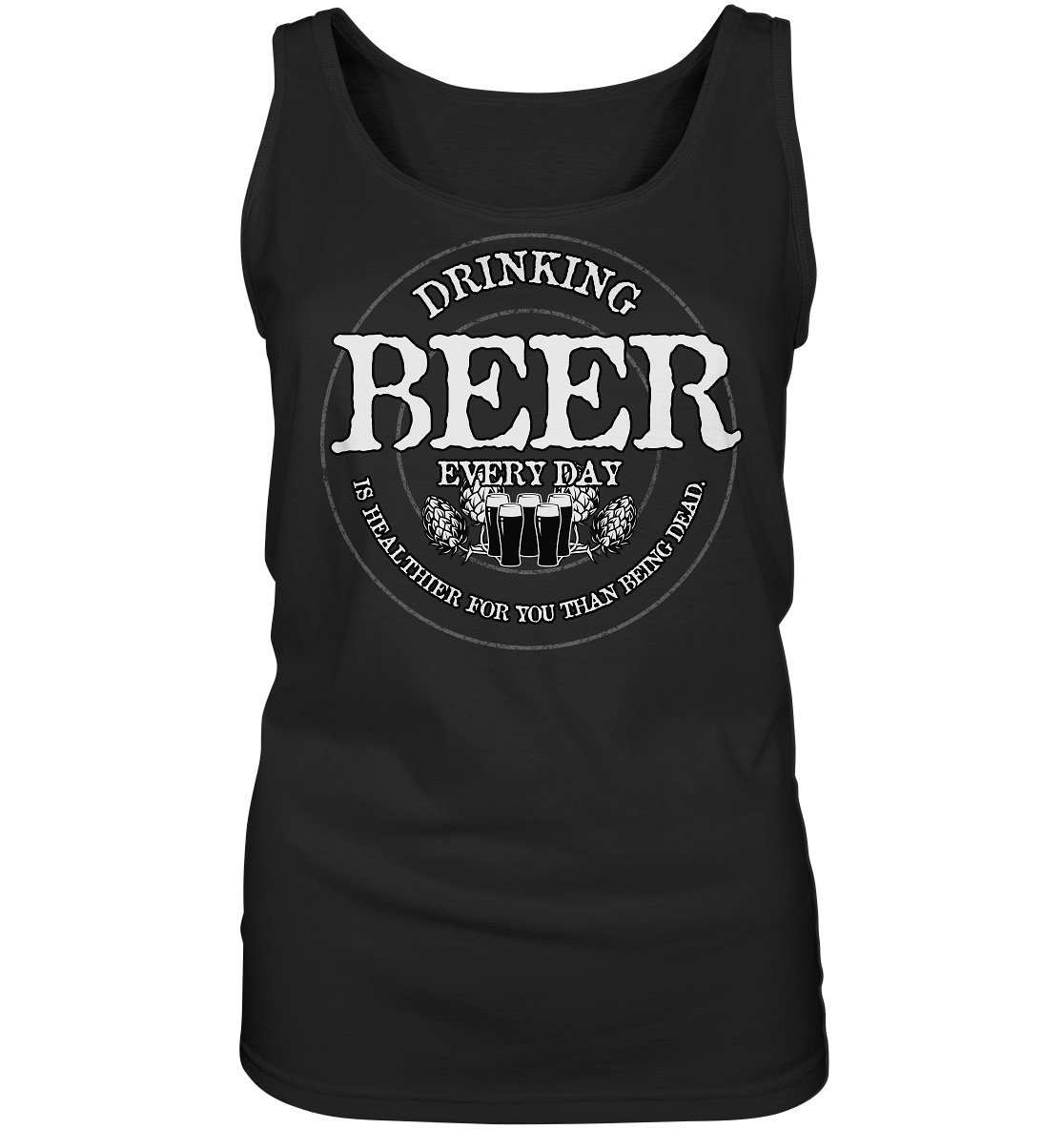 Drinking Beer "Every Day" - Ladies Tank-Top