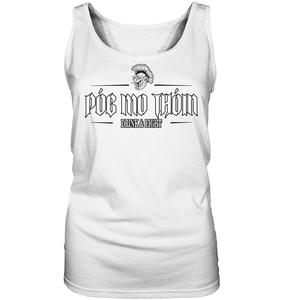 Póg Mo Thóin Streetwear "Drink & Fight" - Ladies Tank-Top