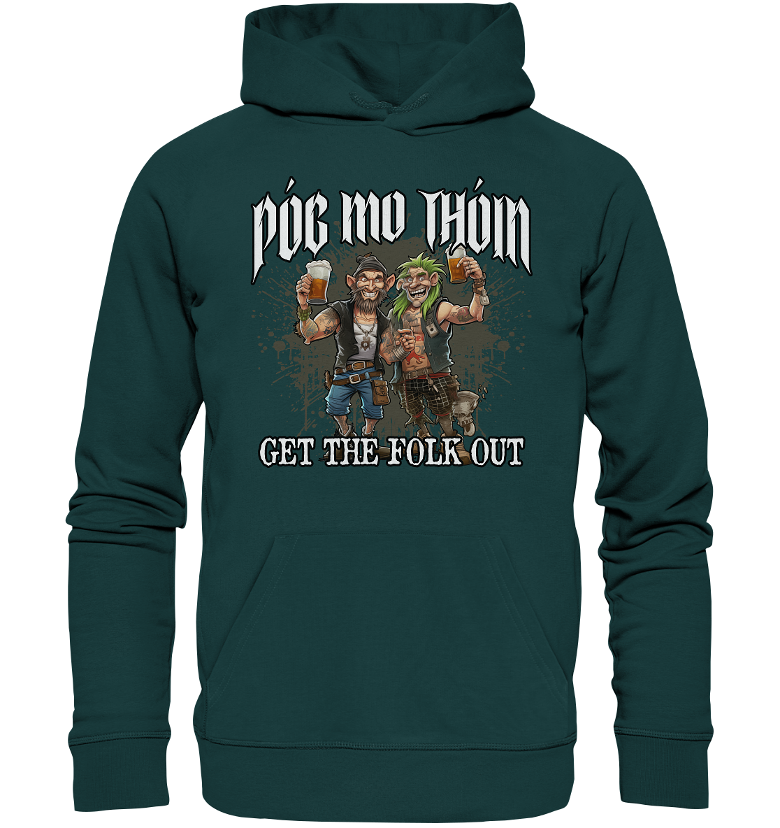 Póg Mo Thóin Streetwear "Get The Folk Out I" - Organic Hoodie