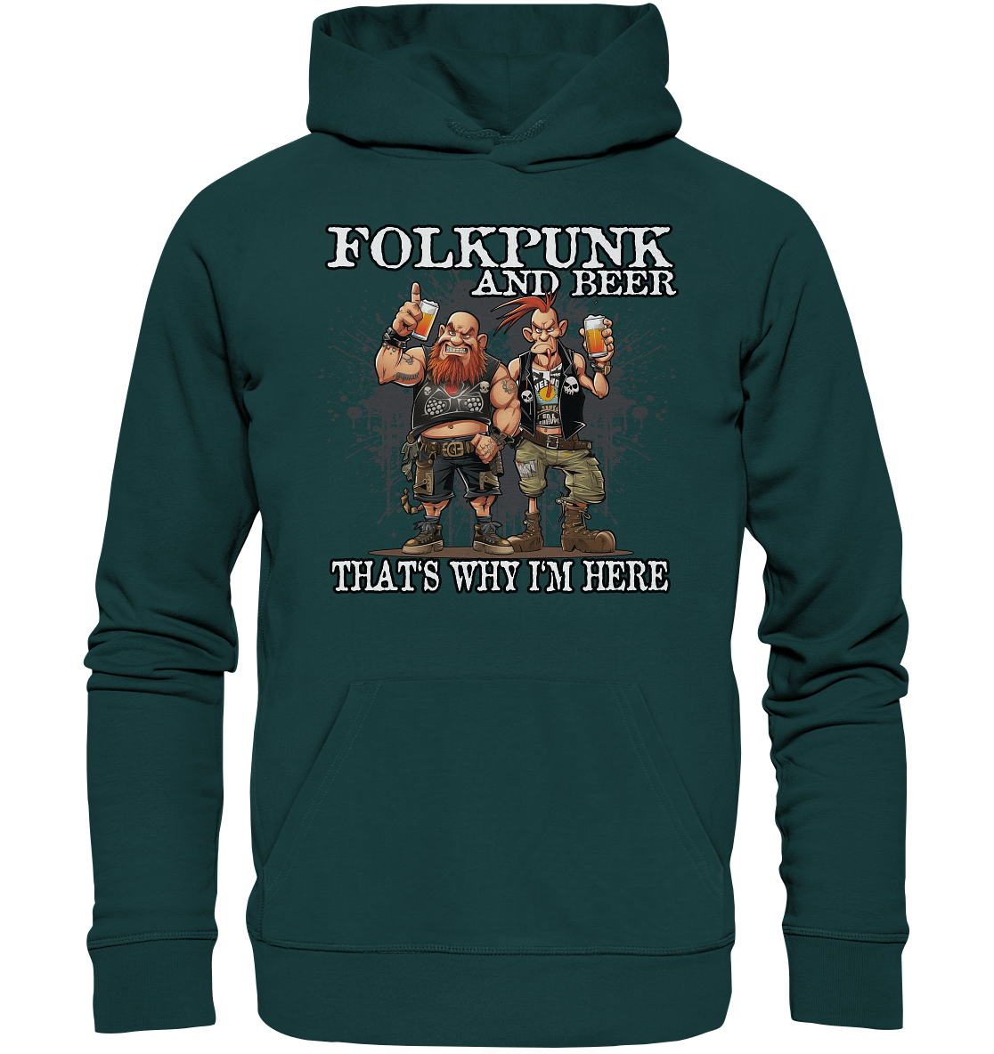 Folkpunk & Beer "That's Why I'm Here II" - Organic Hoodie