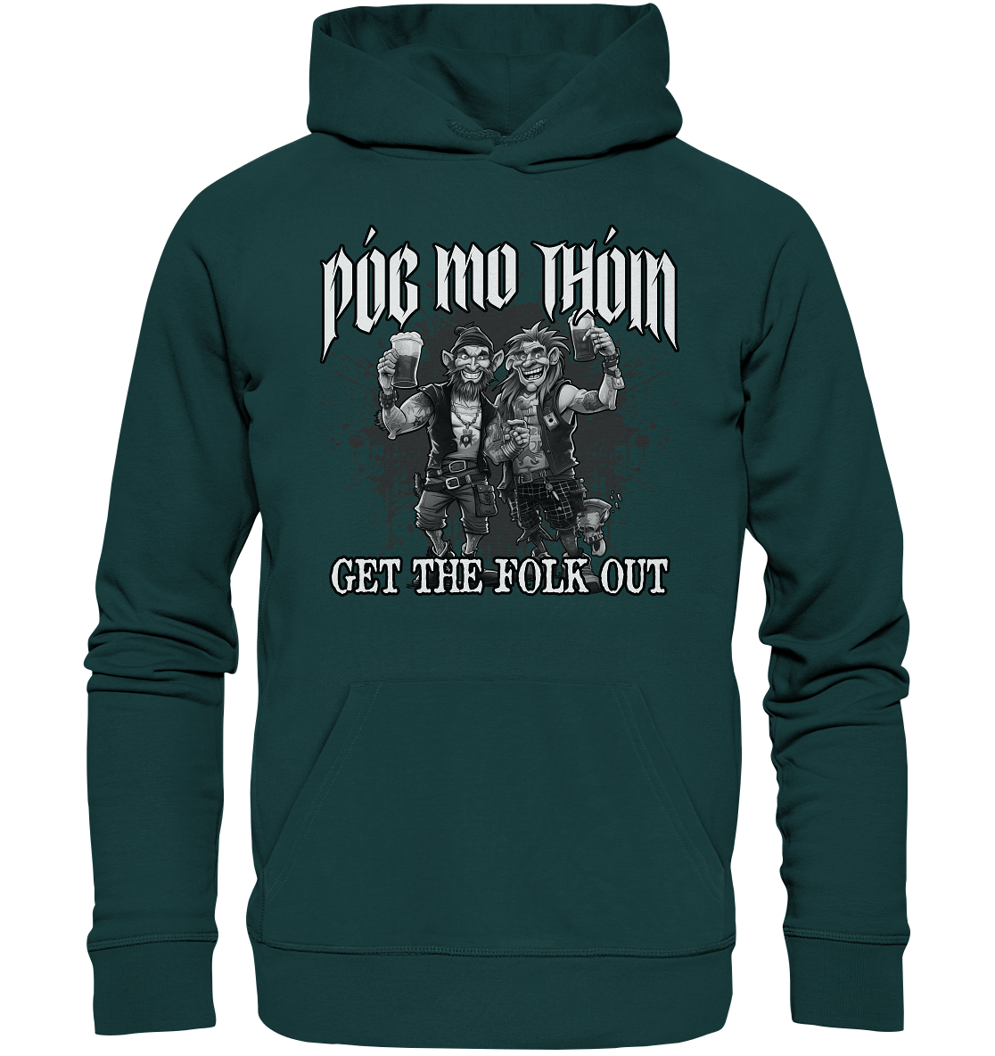 Póg Mo Thóin Streetwear "Get The Folk Out II" - Organic Hoodie