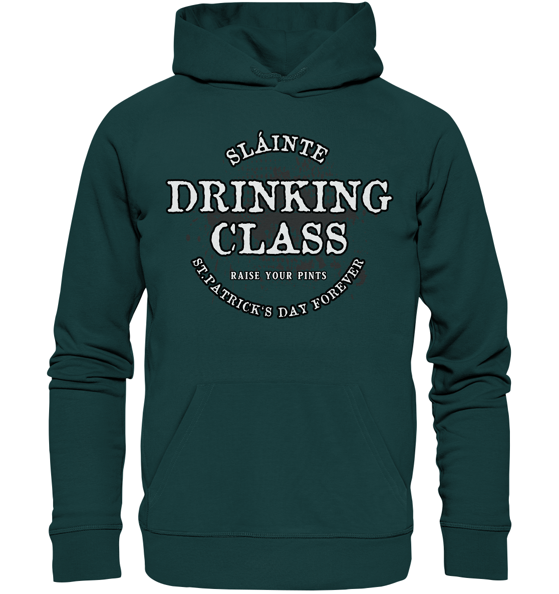 Drinking Class "St.Patrick's Day Forever" - Organic Hoodie