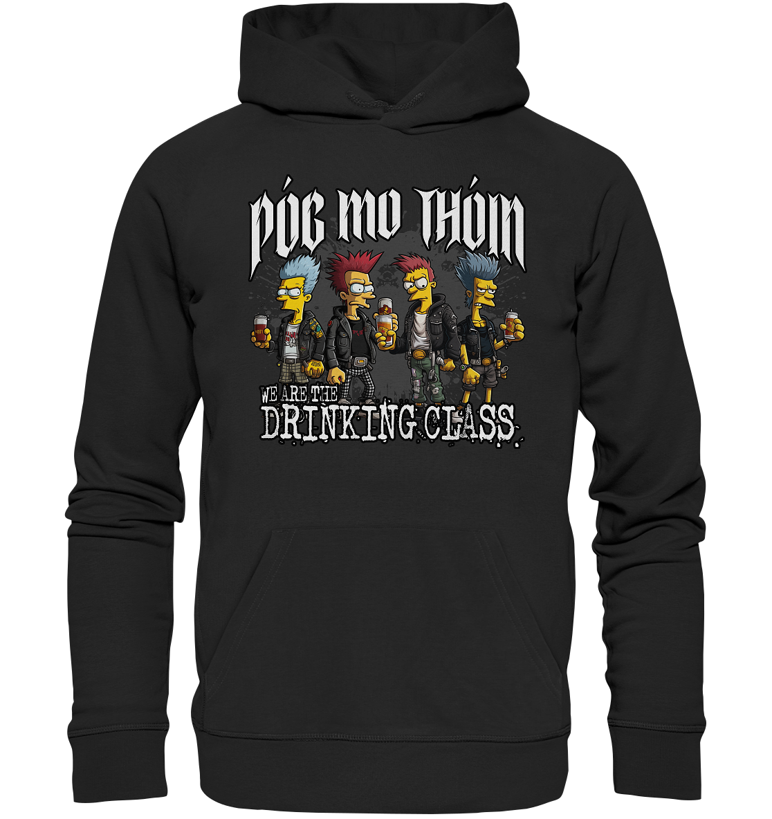 Póg Mo Thóin Streetwear "We Are The Drinking Class I" - Organic Hoodie