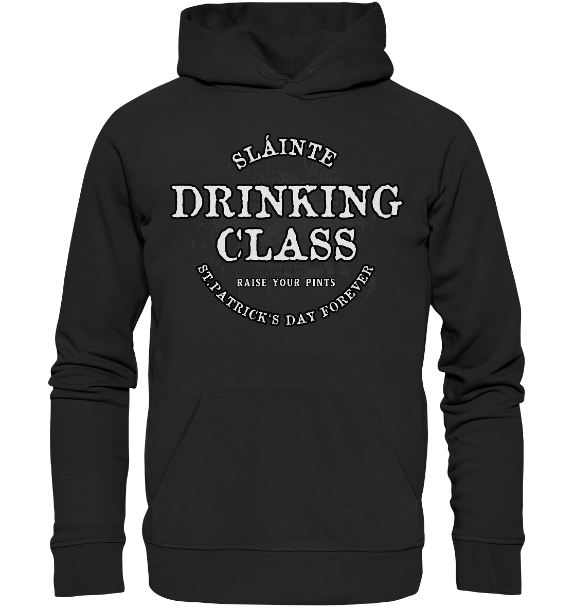 Drinking Class "St.Patrick's Day Forever" - Organic Hoodie