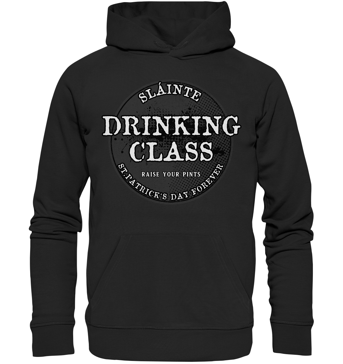 Drinking Class "St.Patrick's Day Forever" - Organic Hoodie