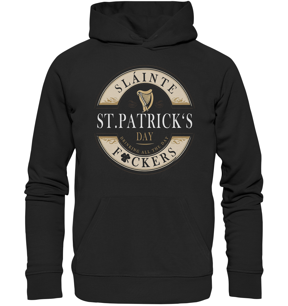 St. Patrick's Day "Sláinte F*ckers I" - Organic Hoodie