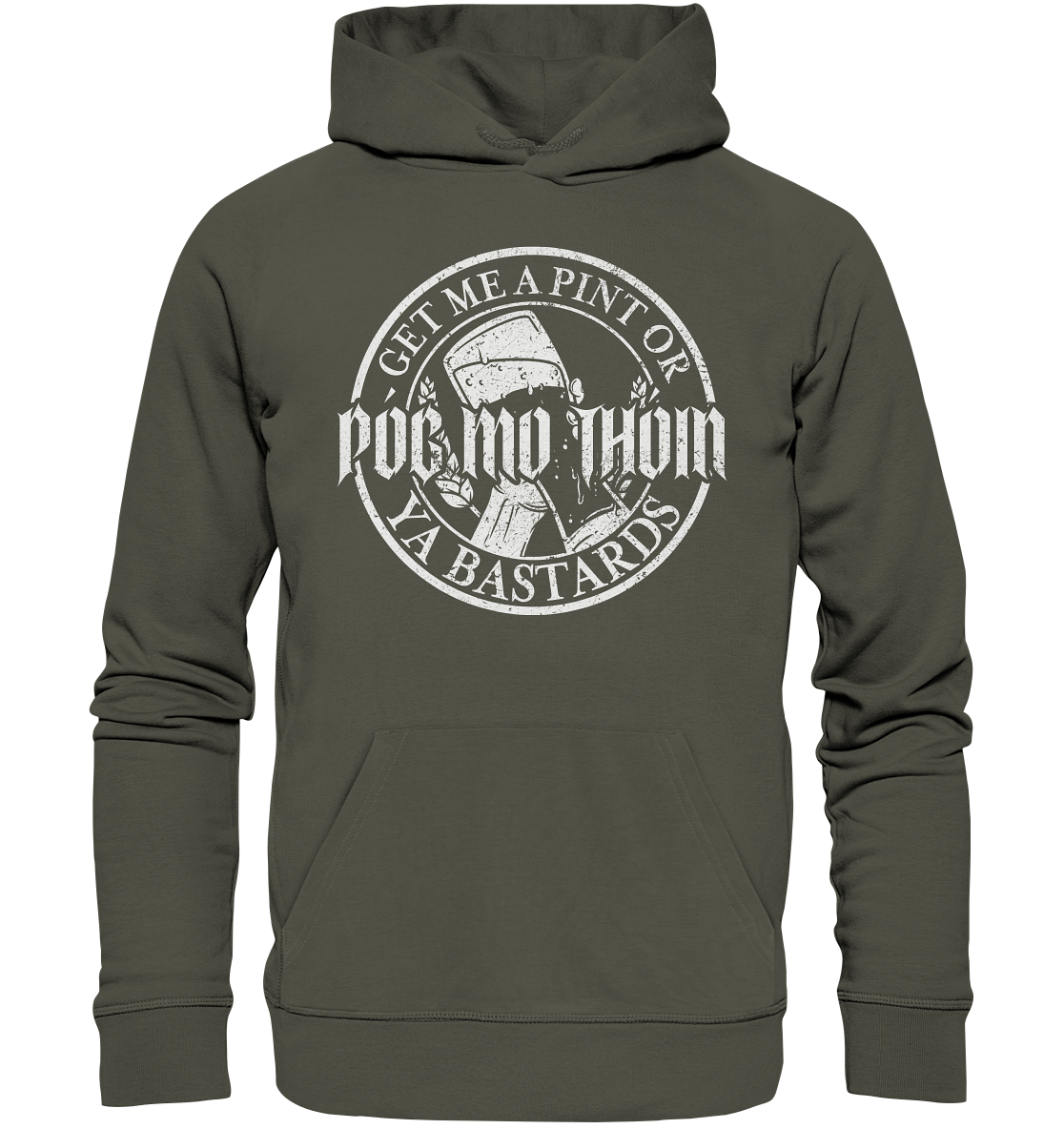 Póg Mo Thóin Streetwear "Get Me A Pint Ya Bastards" - Organic Hoodie