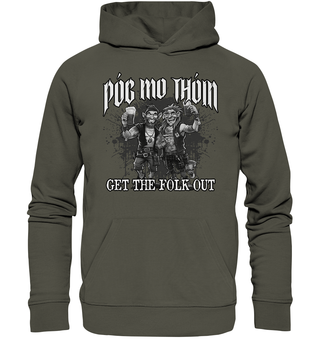 Póg Mo Thóin Streetwear "Get The Folk Out II" - Organic Hoodie