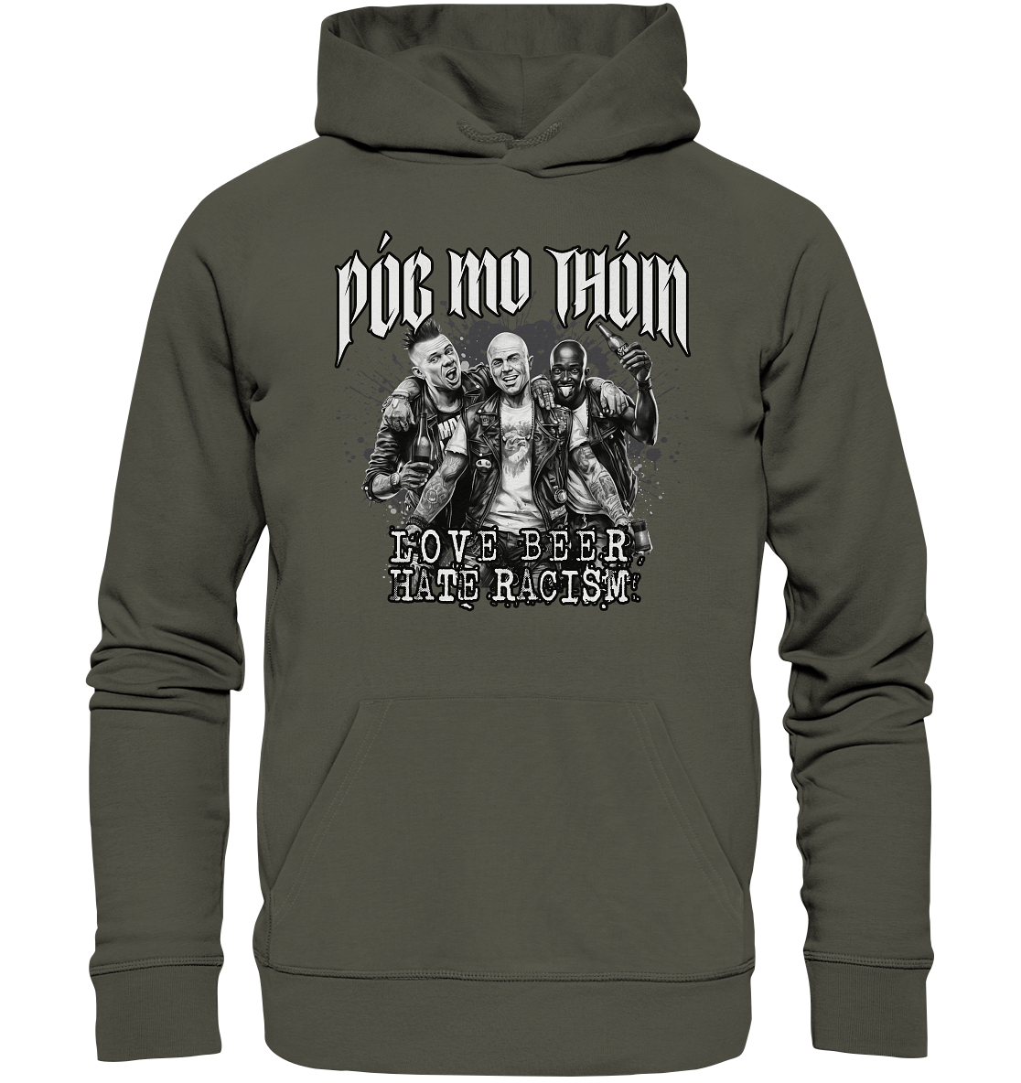 Póg Mo Thóin Streetwear "Love Beer - Hate Racism" - Organic Hoodie