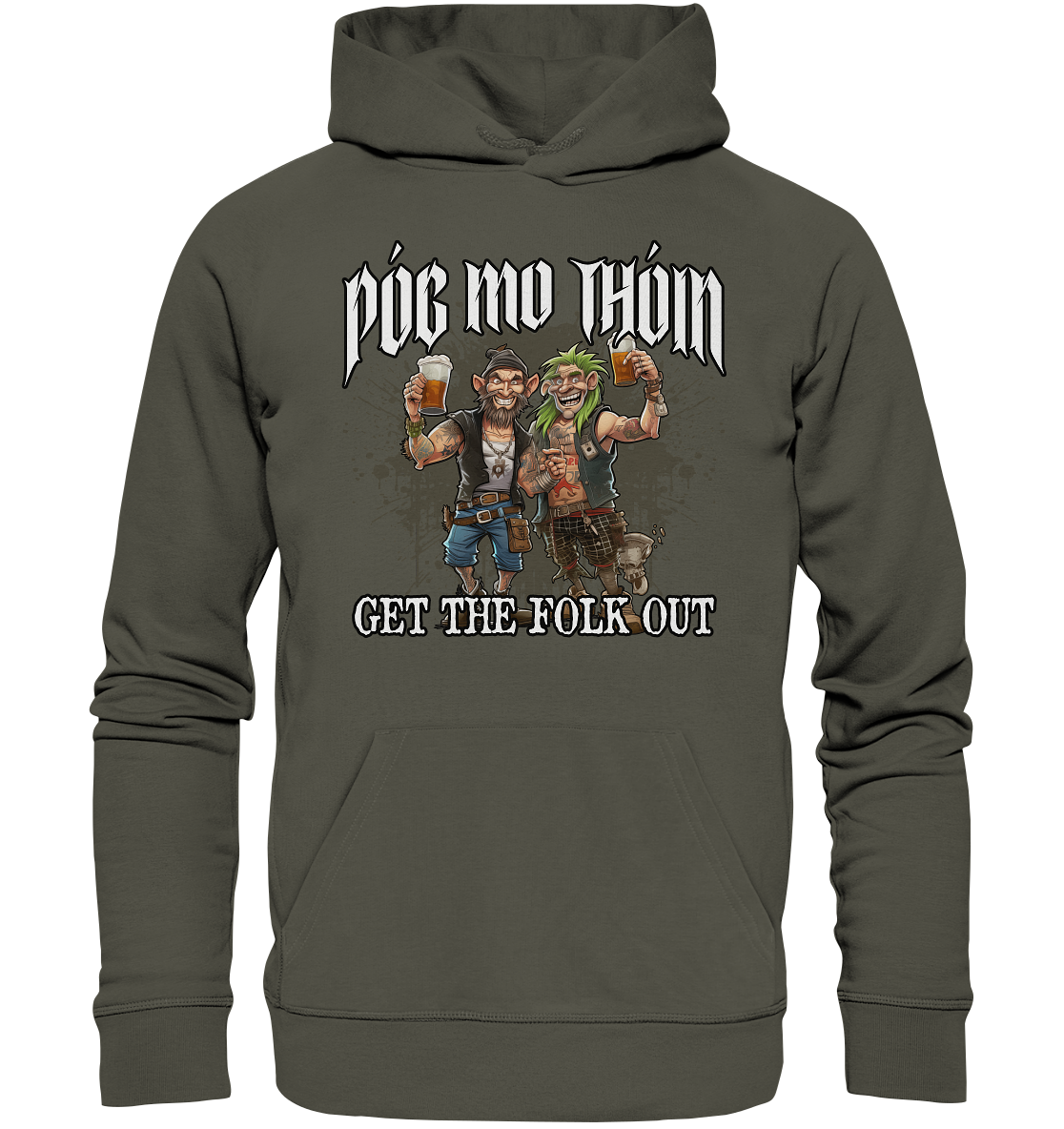 Póg Mo Thóin Streetwear "Get The Folk Out I" - Organic Hoodie