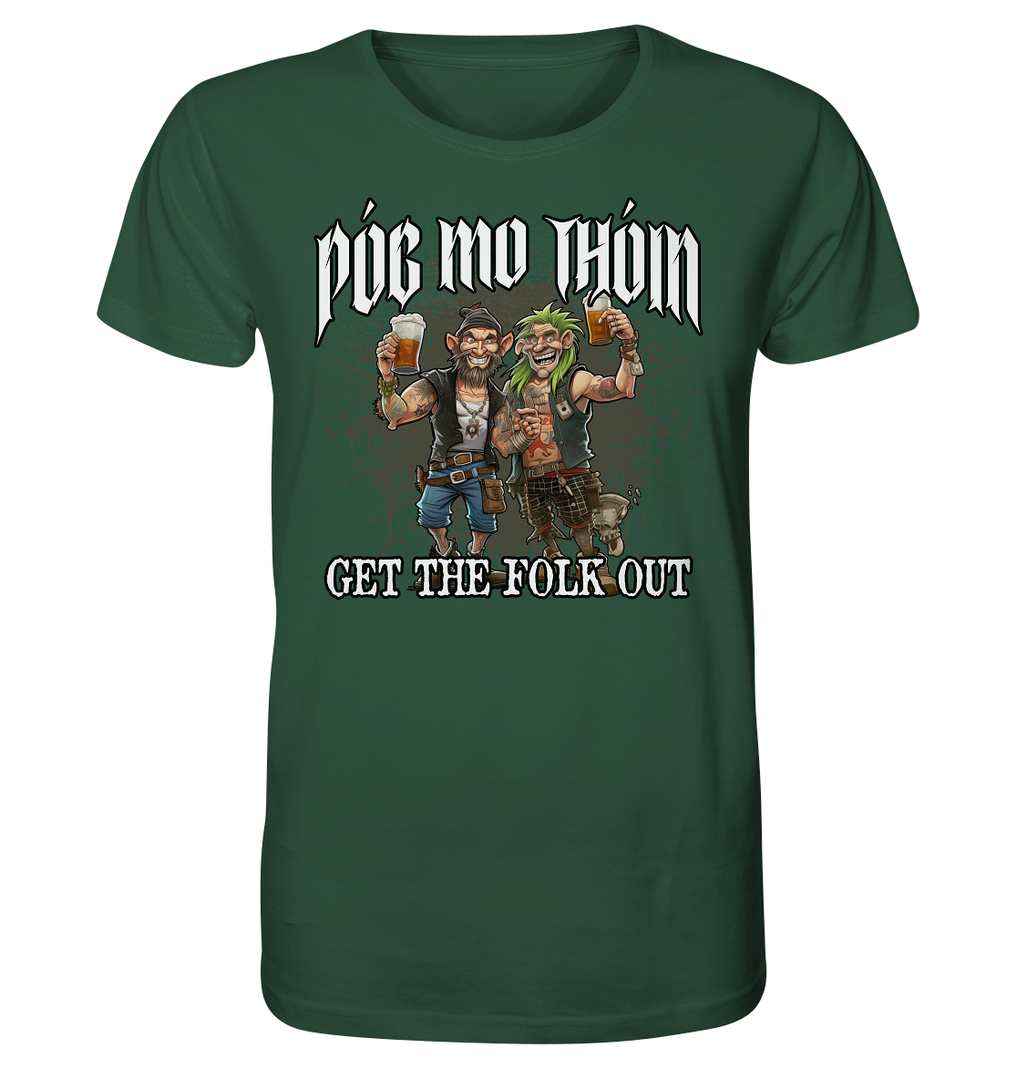 Póg Mo Thóin Streetwear "Get The Folk Out I" - Organic Shirt