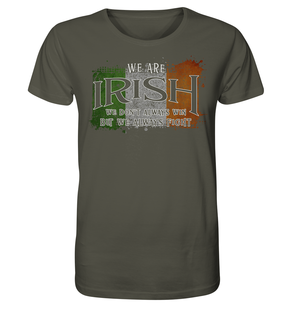 We Are Irish "We Always Fight" - Organic Shirt
