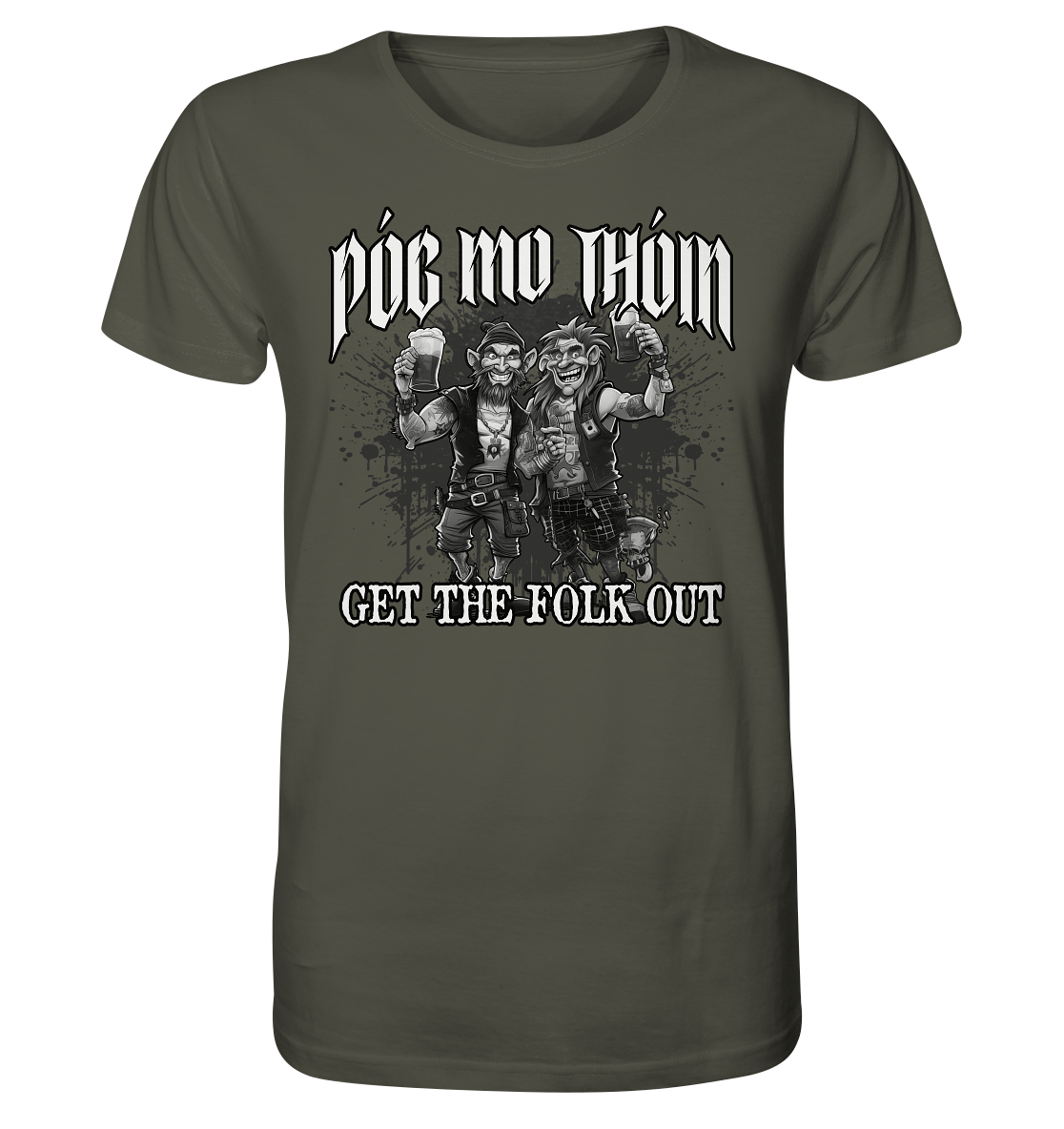 Póg Mo Thóin Streetwear "Get The Folk Out II" - Organic Shirt