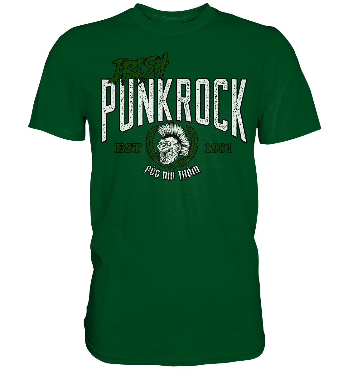 Póg Mo Thóin Streetwear "Irish Punkrock" - Premium Shirt