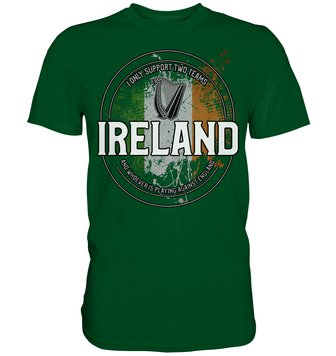 I Only Support Two Teams "Ireland" - Premium Shirt