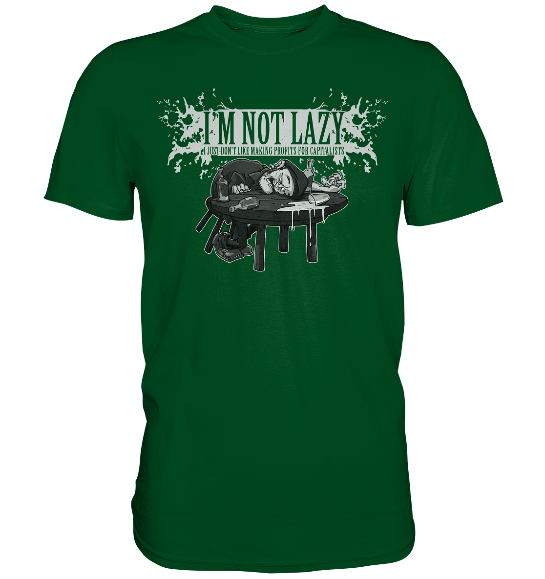 I'm Not Lazy "I Just Don't Like Making Profits For Capitalists" - Premium Shirt