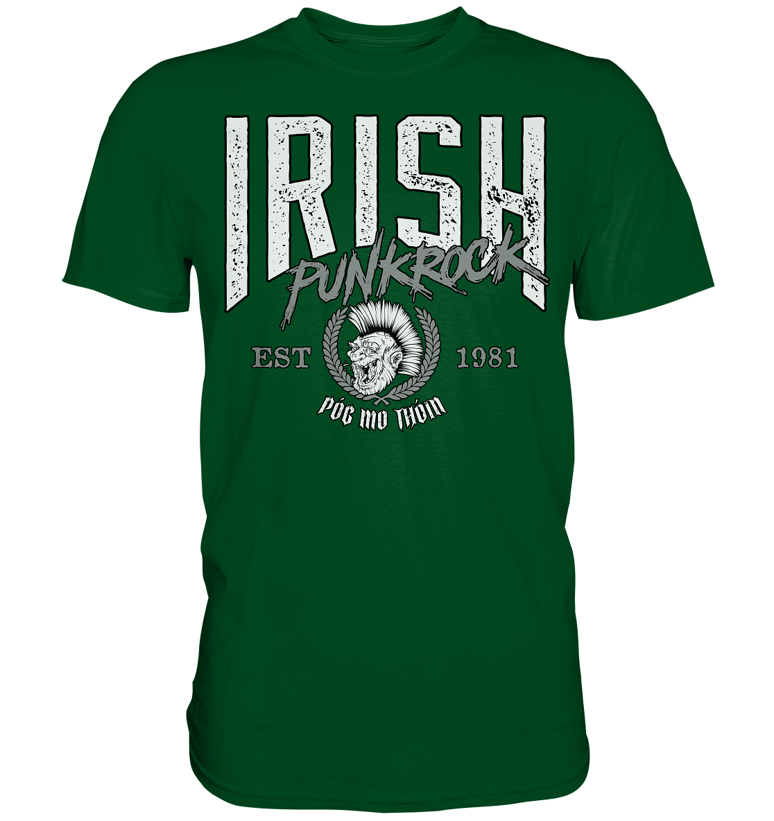 Póg Mo Thóin Streetwear "Irish Punkrock" - Premium Shirt