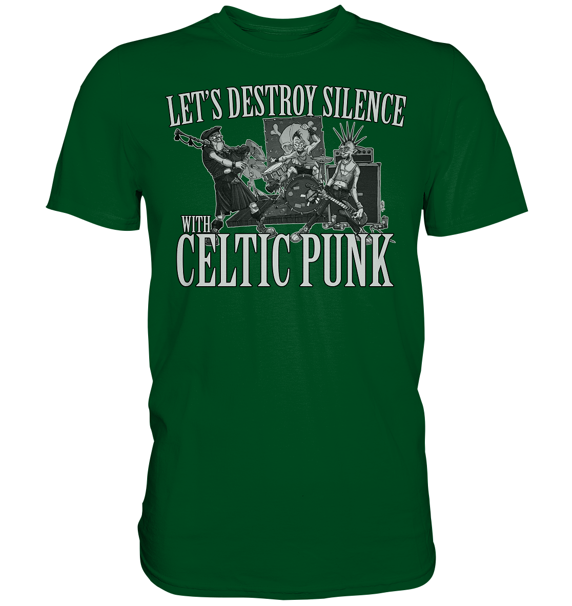 Let's Destroy Silence With "Celtic Punk" - Premium Shirt