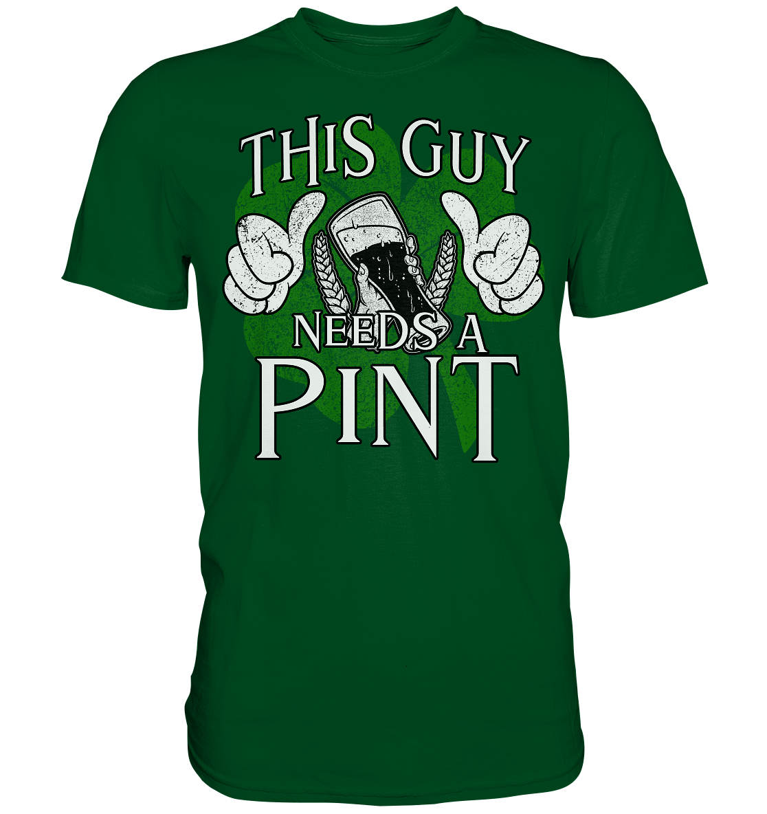 This Guy "Needs a Pint" - Premium Shirt