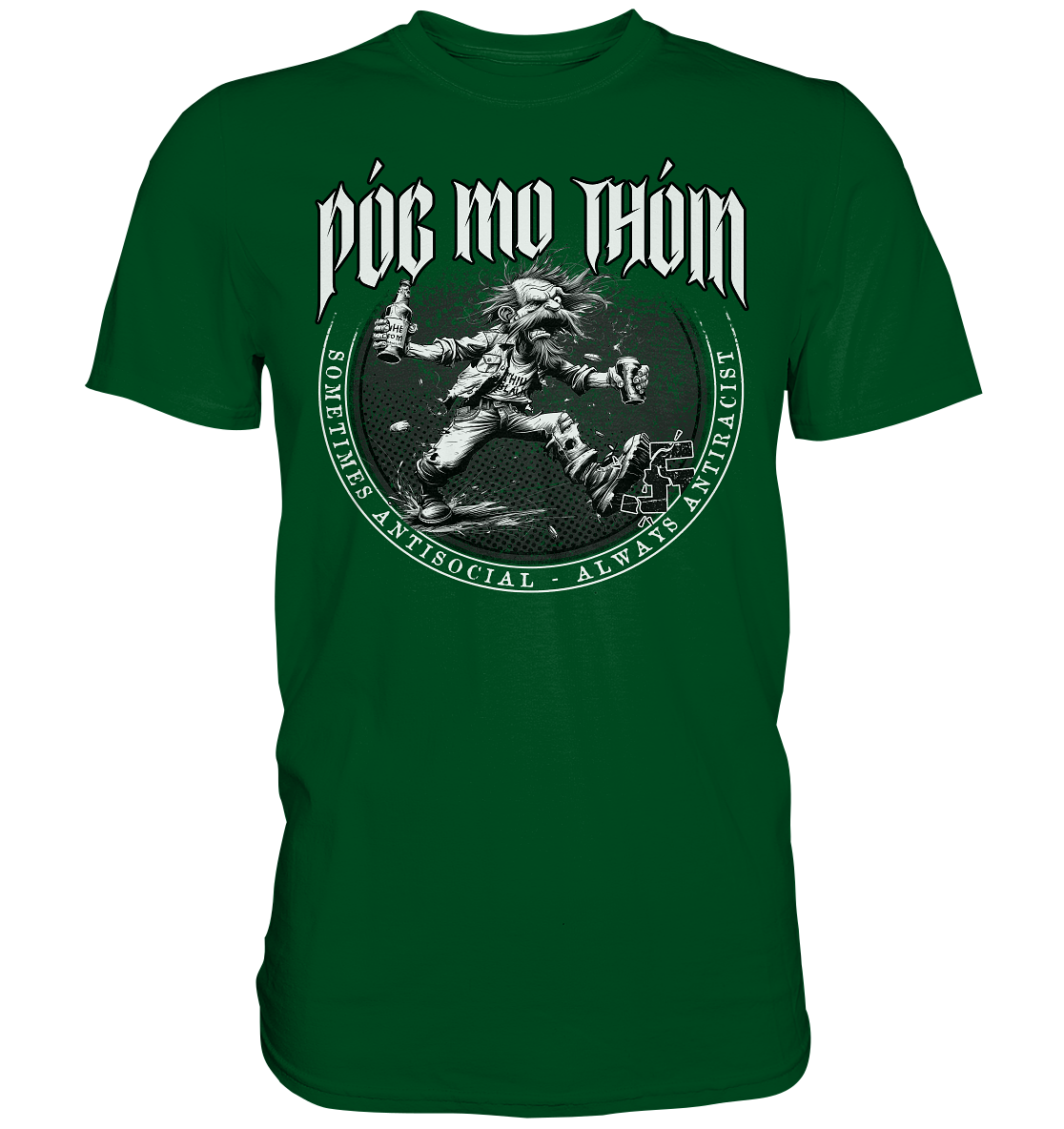 Póg Mo Thóin Streetwear "Sometimes Antisocial - Always Antiracist II" - Premium Shirt