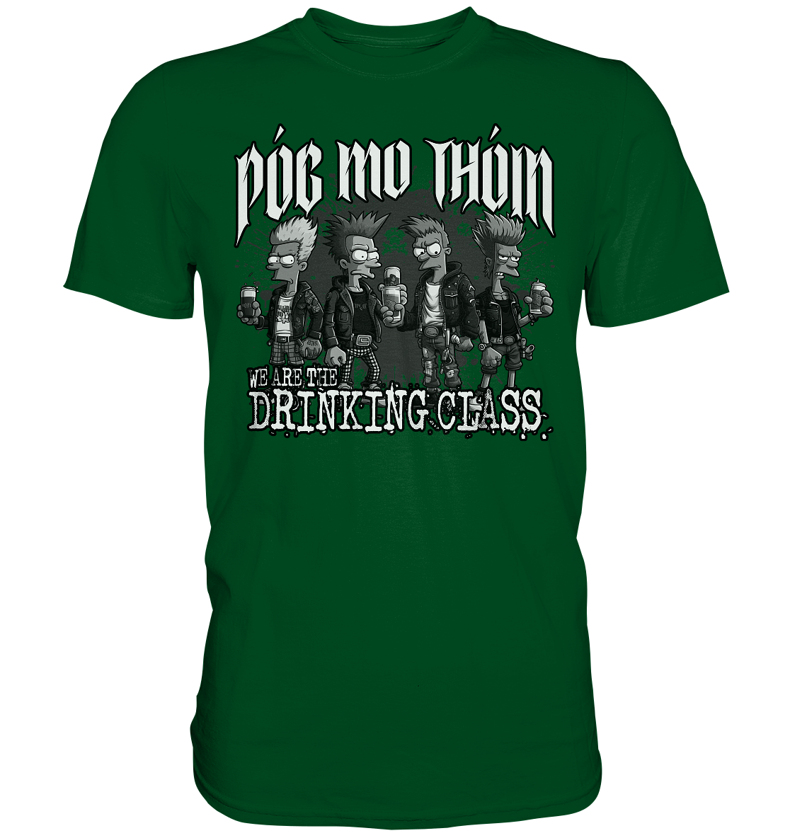 Póg Mo Thóin Streetwear "We Are The Drinking Class II" - Premium Shirt