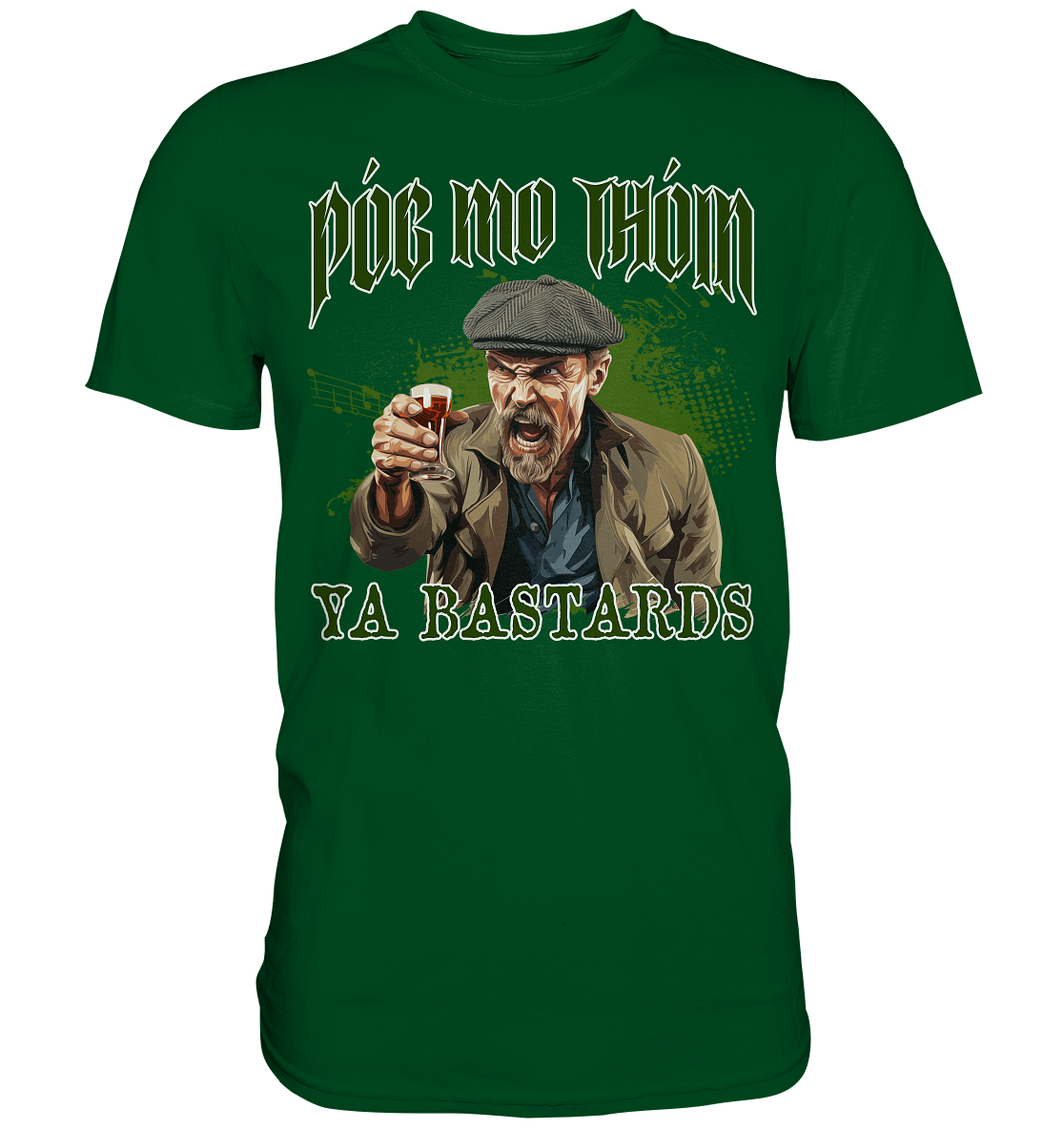 Póg Mo Thóin Streetwear "Ya Bastards" - Premium Shirt