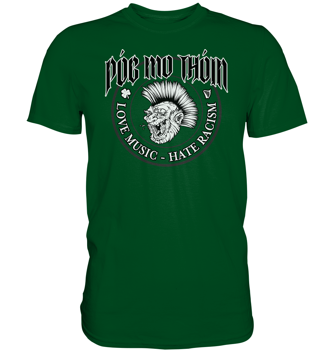 Póg Mo Thóin Streetwear "Love Music - Hate Racism" - Premium Shirt