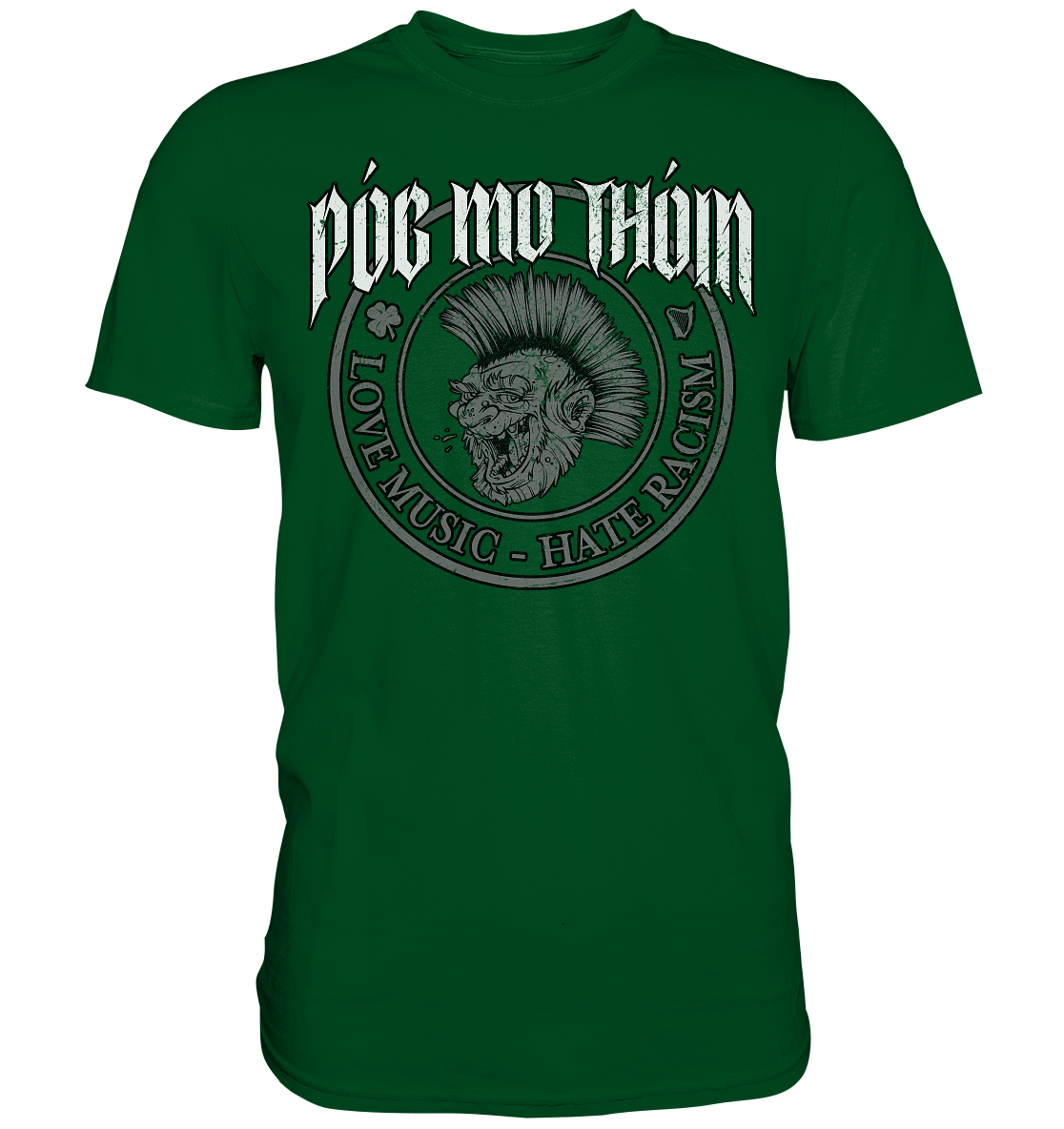 Póg Mo Thóin Streetwear "Love Music - Hate Racism" - Premium Shirt