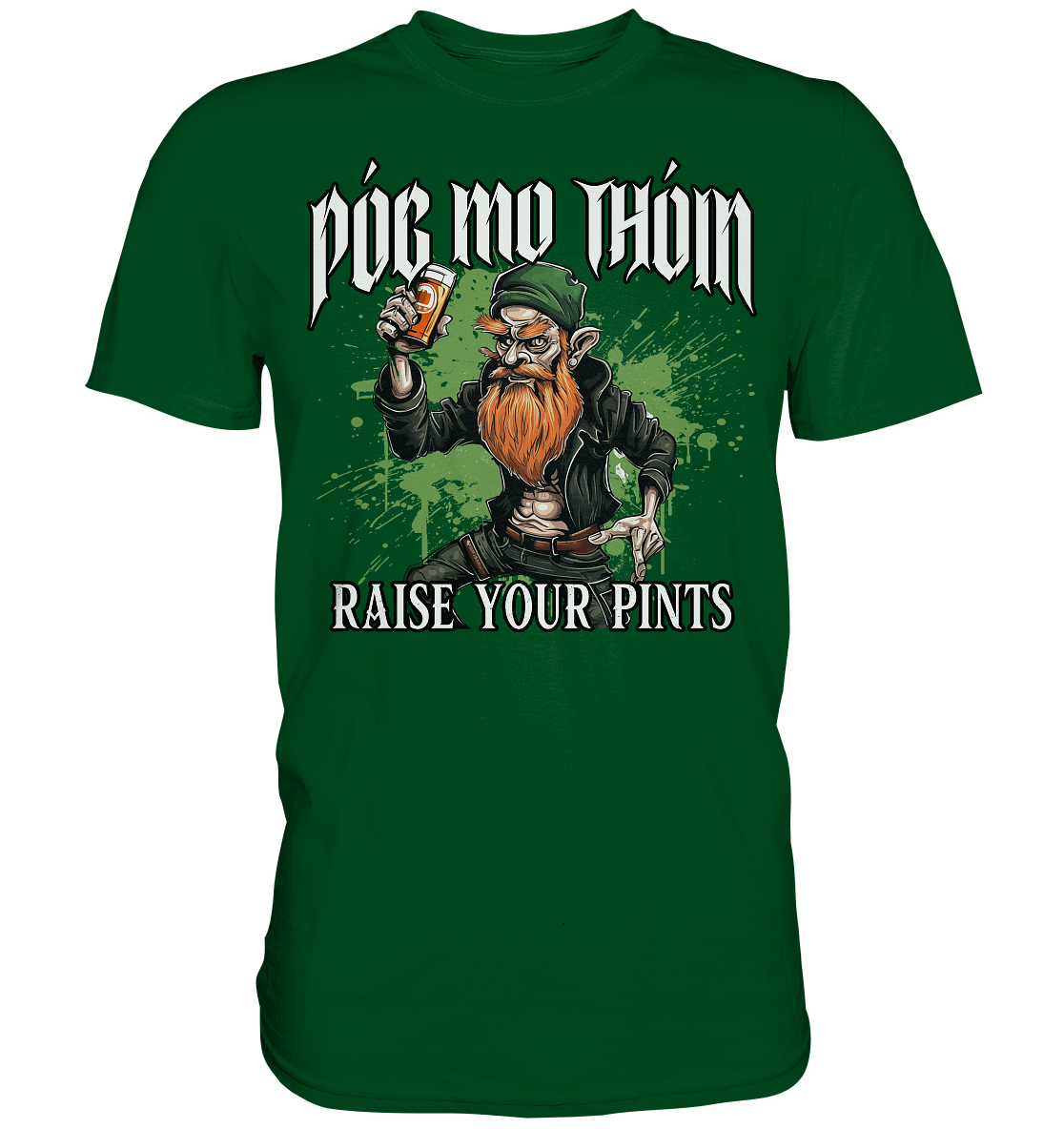 Póg Mo Thóin Streetwear "Raise Your Pints" - Premium Shirt