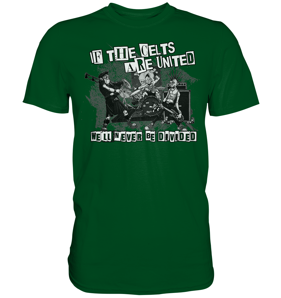 If The Celts Are United "We'll Never Be Divided" - Premium Shirt