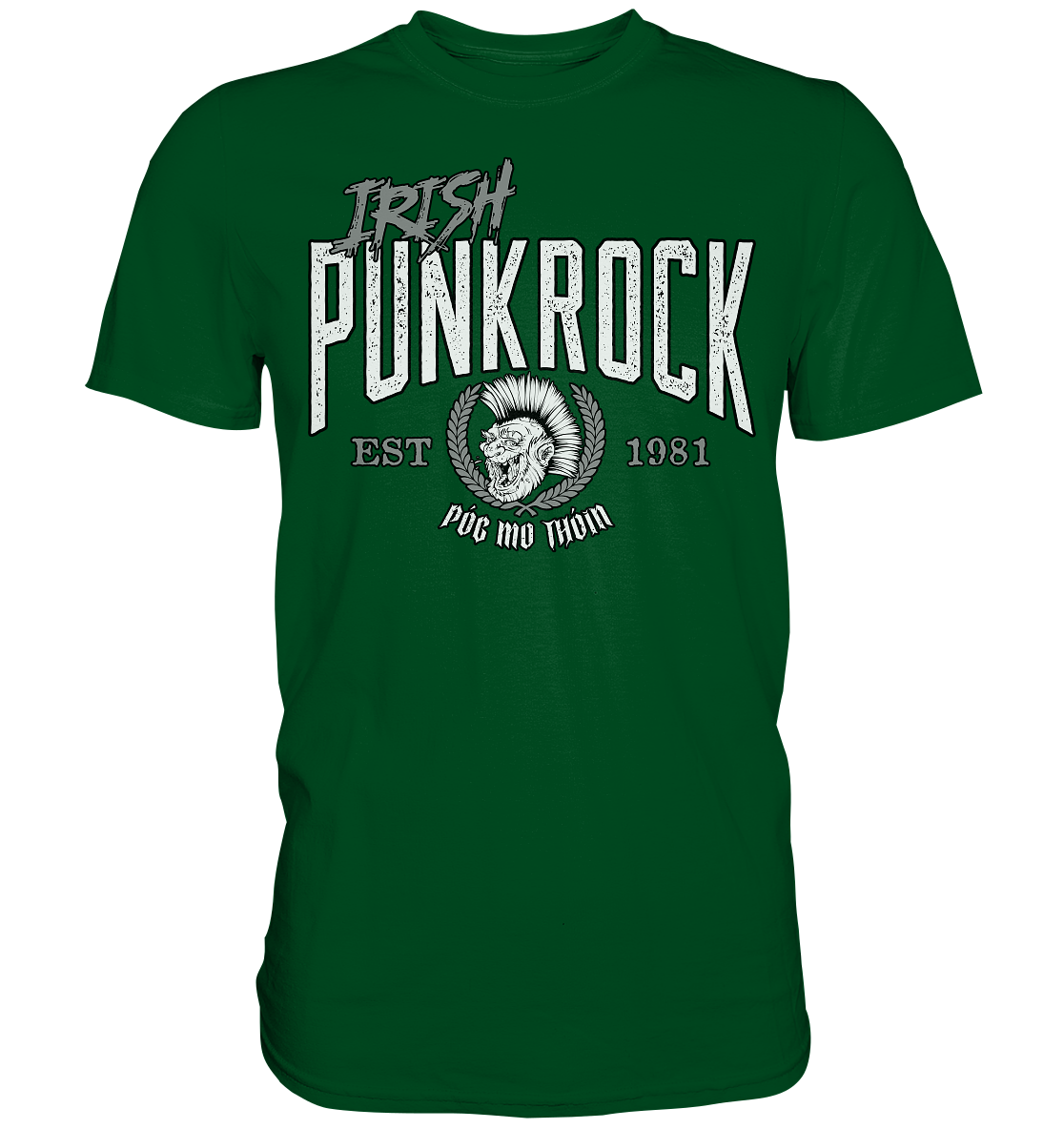 Póg Mo Thóin Streetwear "Irish Punkrock" - Premium Shirt