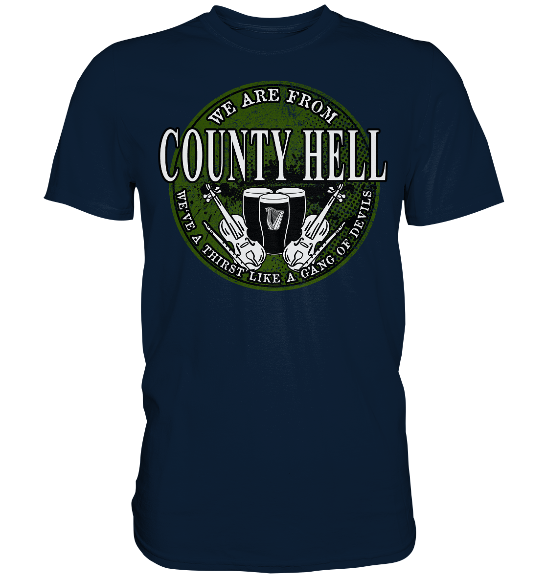 We Are From "County Hell" - Premium Shirt