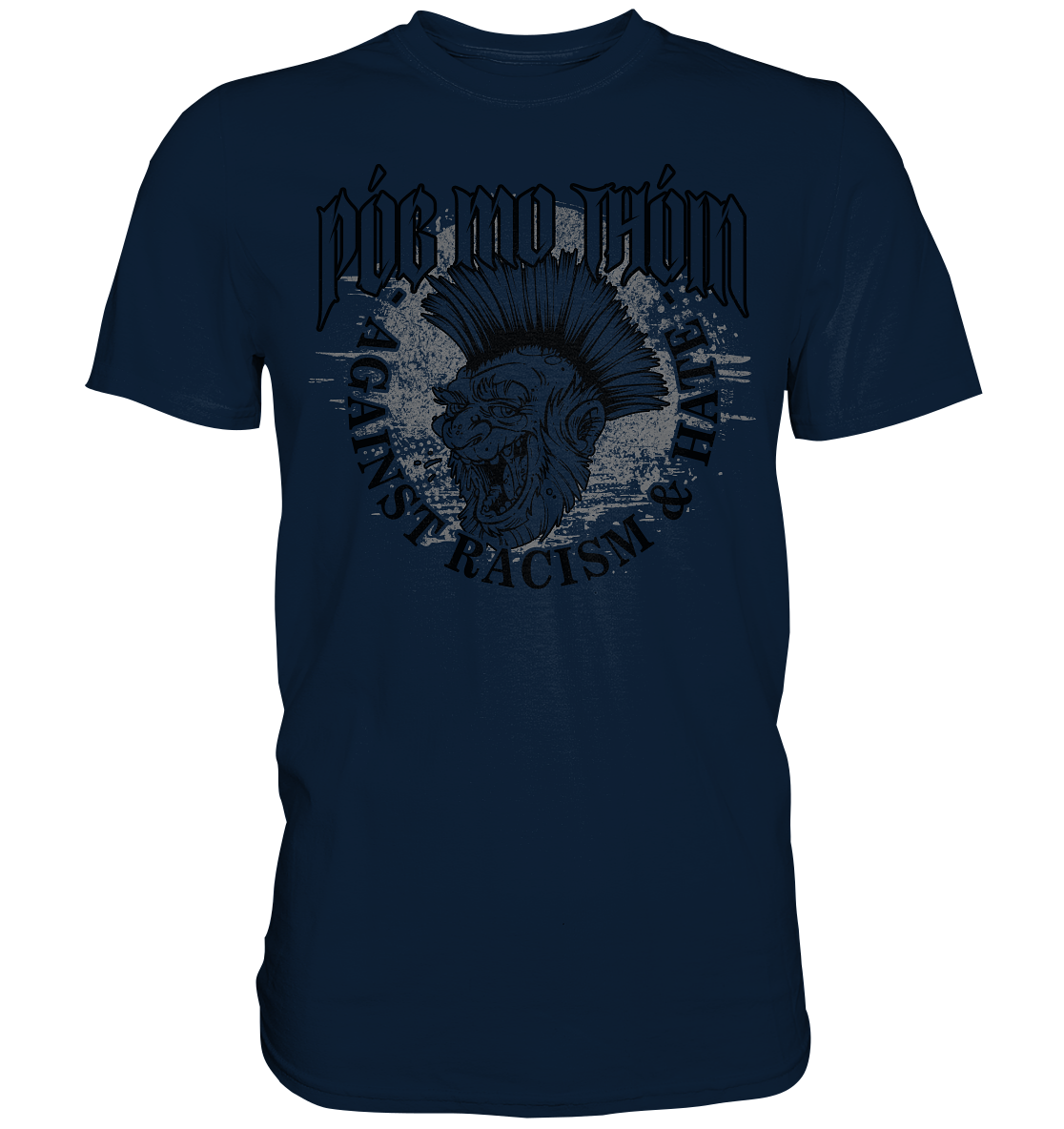Póg Mo Thóin Streetwear "Against Racism & Hate" - Premium Shirt