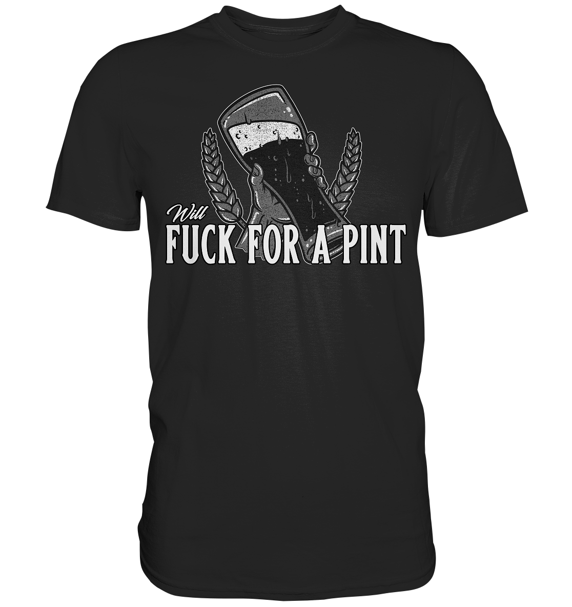 Will Fuck "For A Pint" - Premium Shirt