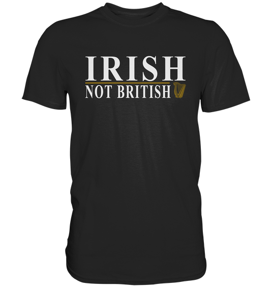 Irish "Not British" - Premium Shirt