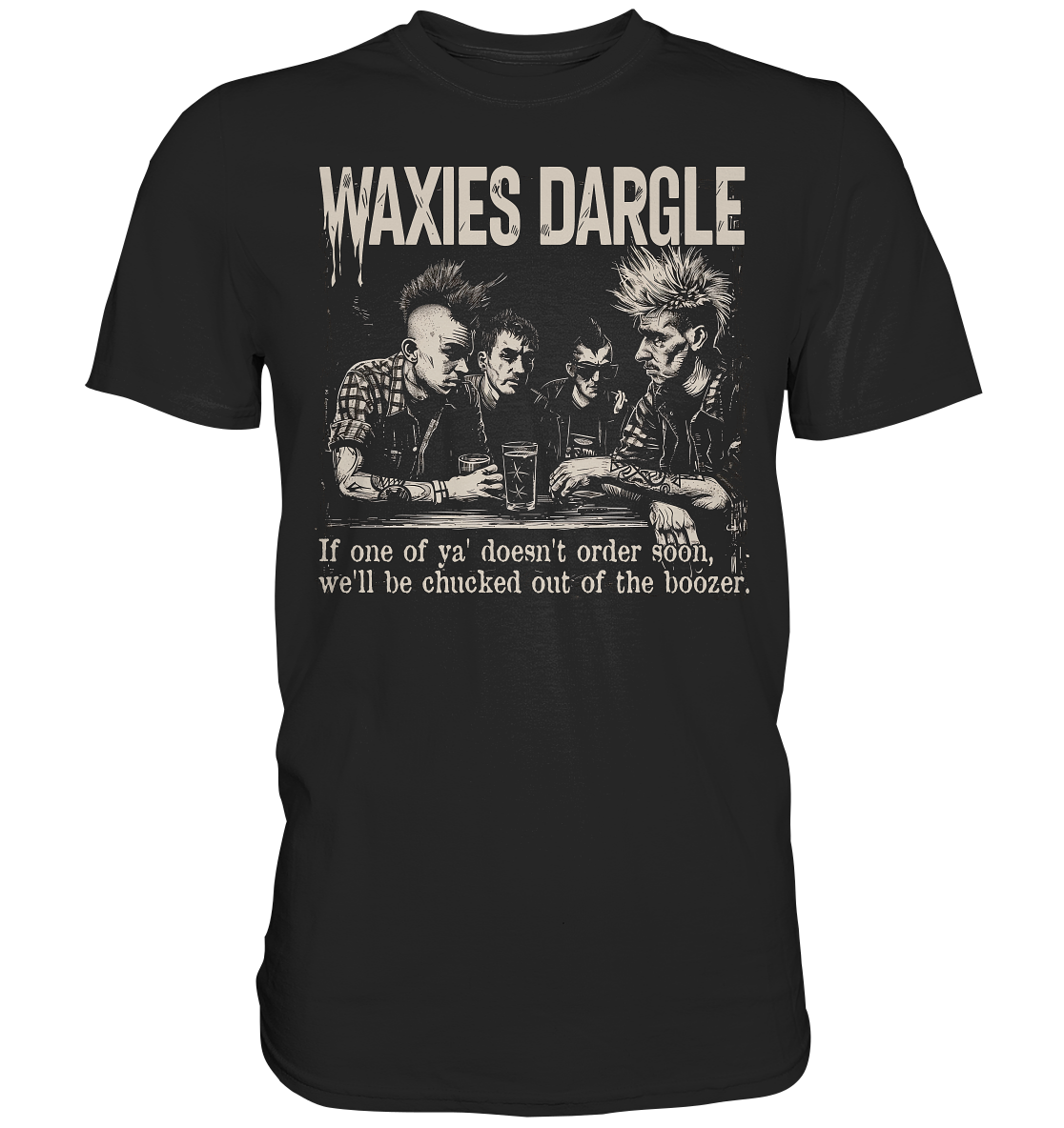 Waxies Dargle "Punks I" - Premium Shirt