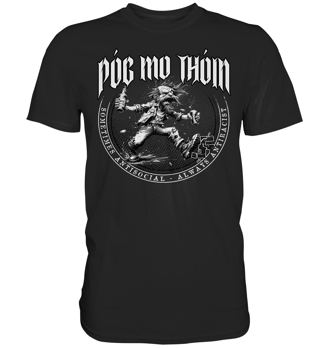 Póg Mo Thóin Streetwear "Sometimes Antisocial - Always Antiracist II" - Premium Shirt