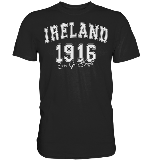 Ireland "1916 / Erin Go Bragh" - Premium Shirt