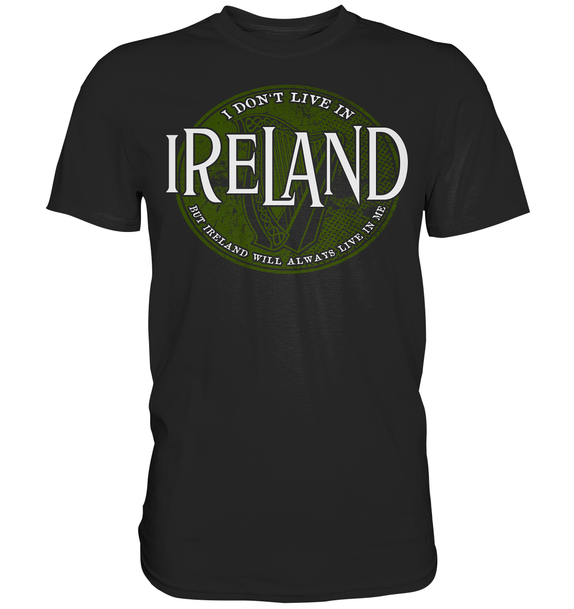 Ireland "Will Always Live In Me" - Premium Shirt