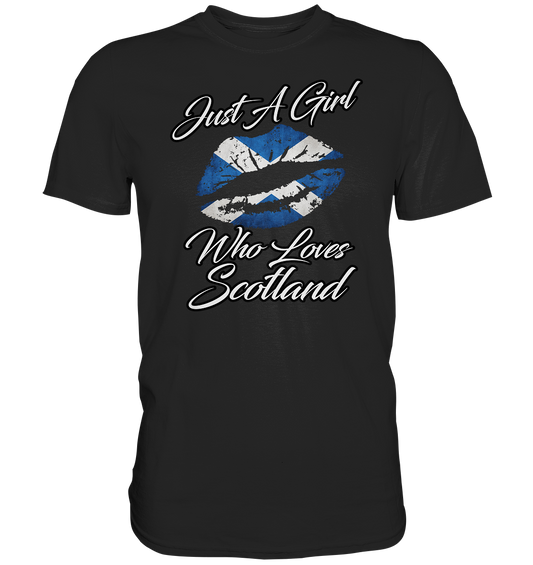 Just a Girl Who Loves Scotland - Premium Shirt